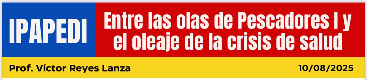Entre las olas de Pescadores I y el oleaje de la crisis de Salud.